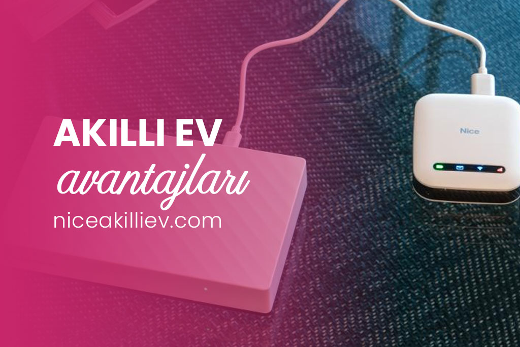 Akıllı Ev Sistemleri Avantajları