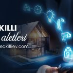 Akıllı Ev Aletleri Nelerdir