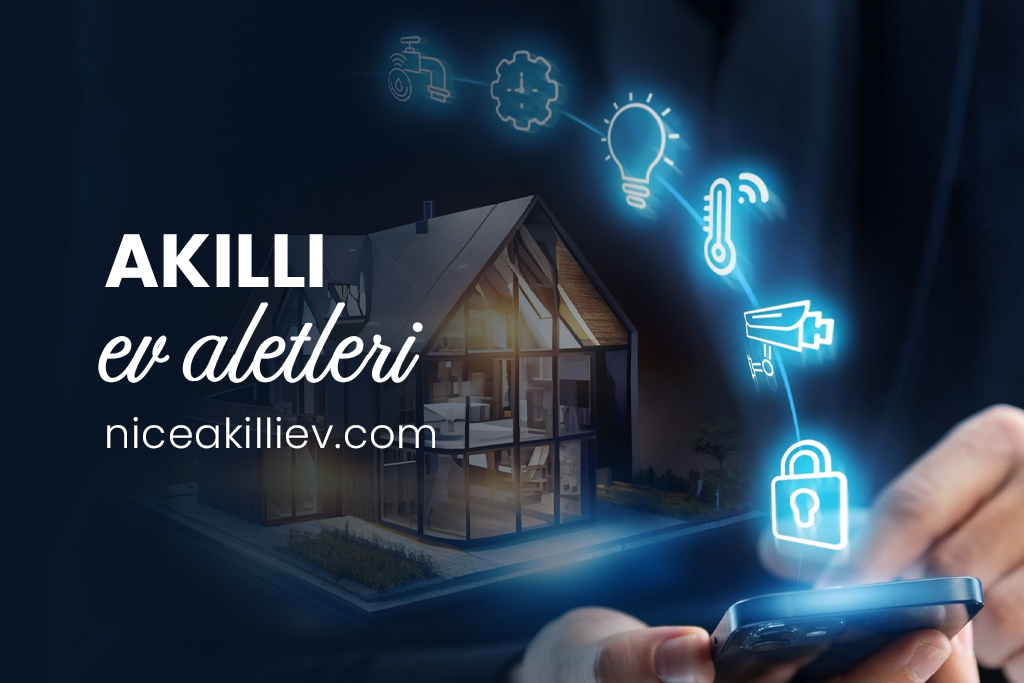 Akıllı Ev Aletleri Nelerdir