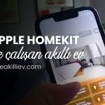 Apple HomeKit ile Çalışan Akıllı Ev Sistemleri