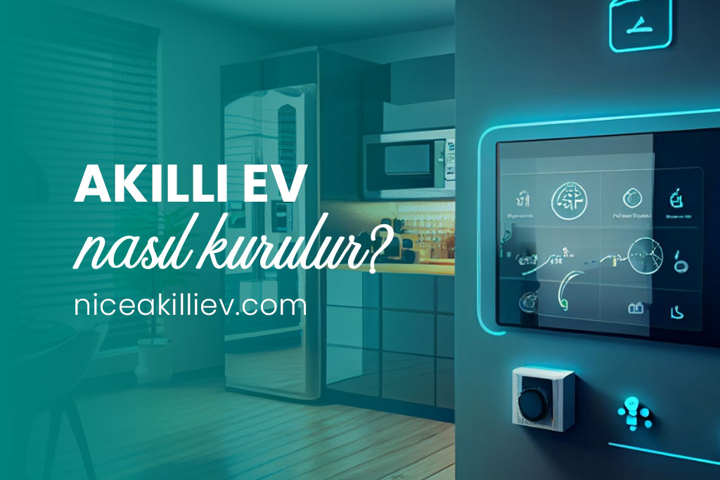 Akıllı ev sistemleri nasıl kurulur?
